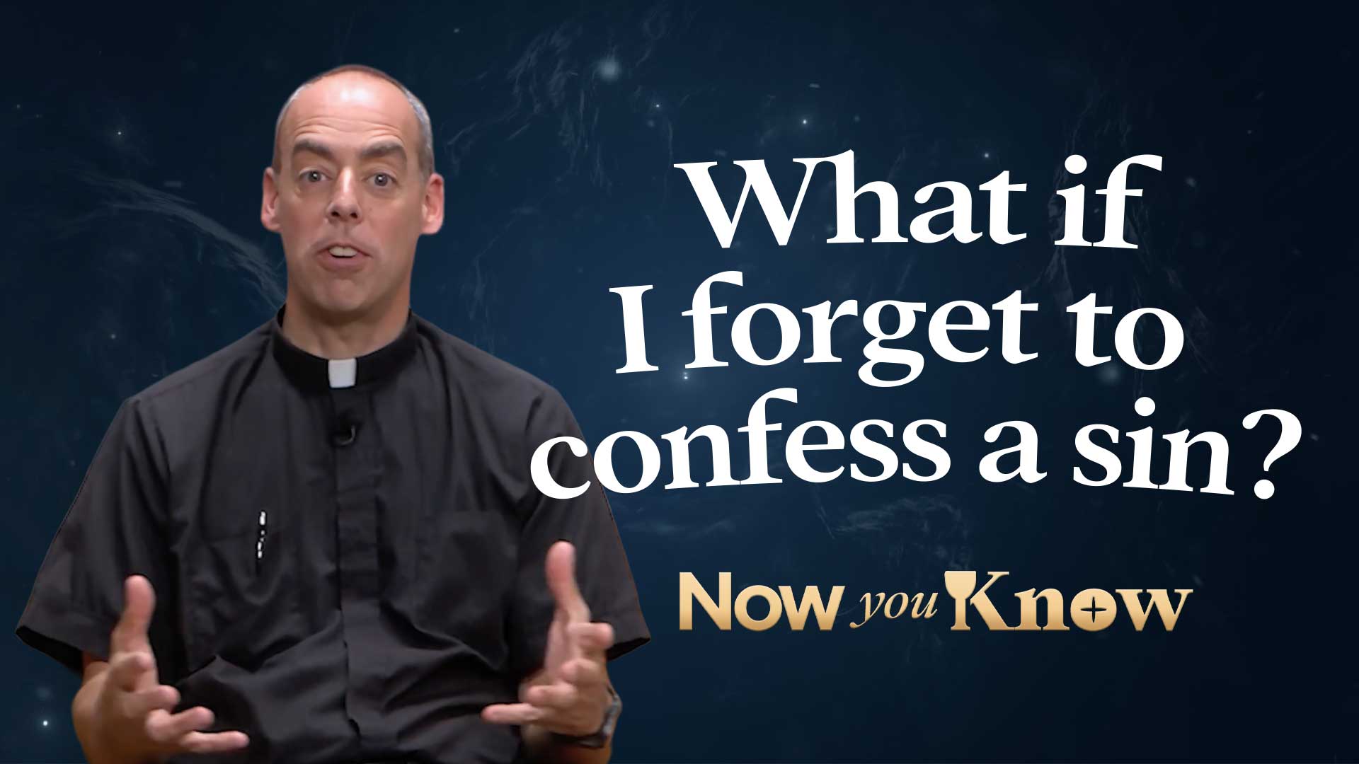 What if I forget to confess a sin?